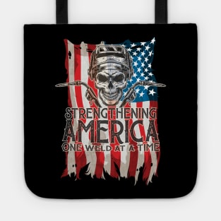 Strengthening America One Weld At A Time Tote