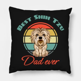 Best Shih Tzu Dad Ever Dog Puppy Lover Cute father's day Pillow