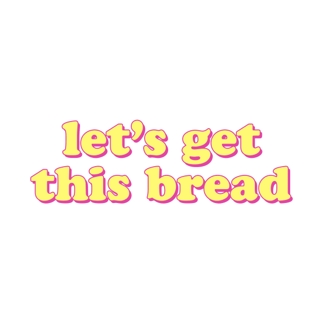 Let's Get This Bread by lolosenese