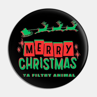 Merry Christmas, Ya Filthy Animal! Pin