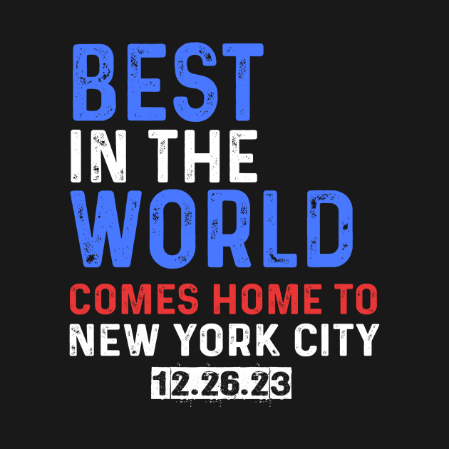 Best In The World Comes Home To New York City 12.26.23 by Sunoria