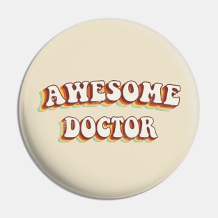 Awesome Doctor - Groovy Retro 70s Style Pin