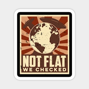 Not Flat we checked, alien funny quote Magnet