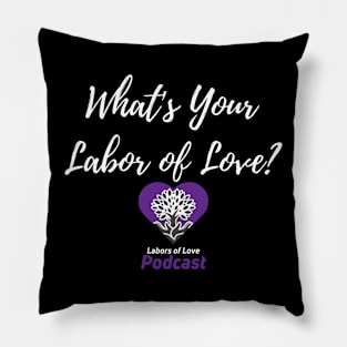 What's Your Labor of Love? Pillow