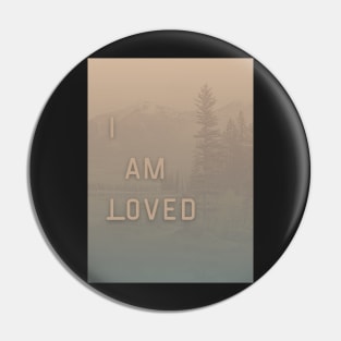 I am Loved Affirmation Mountains Graphic Pin