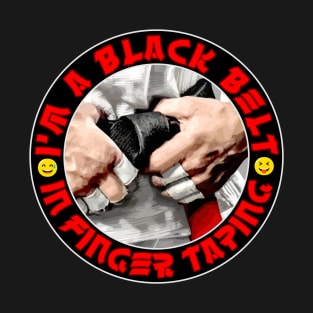 I'm a black belt in finger taping T-Shirt