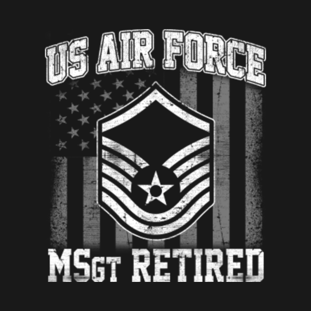 Master Sergeant Retired Air Force Military Retirement Master Sergeant