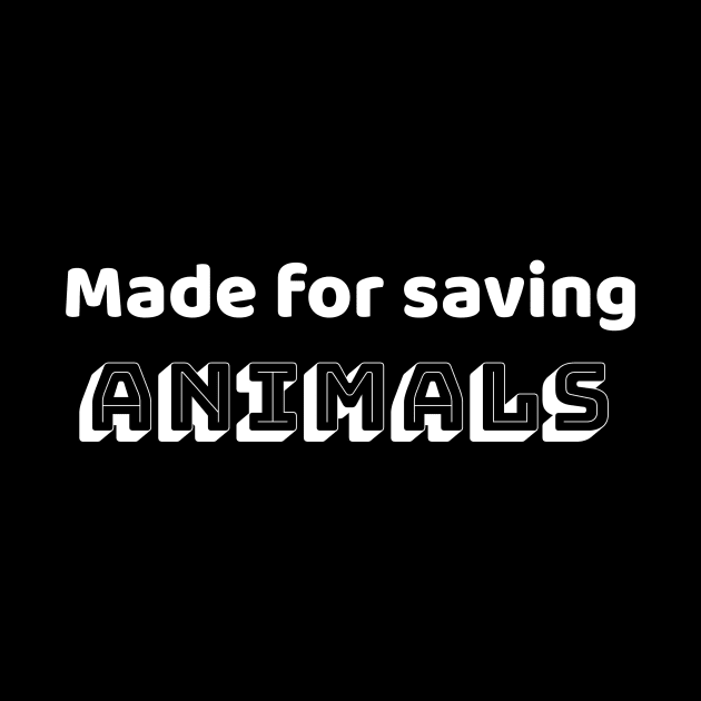 Made for saving animals by Adel dza