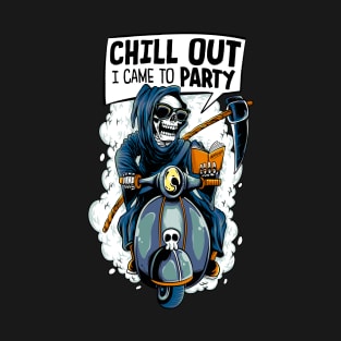 grim reaper - chill out I came to party T-Shirt