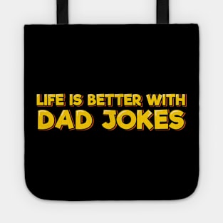 Life is Better with Dad Jokes Tote