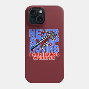 Never Stop Moving Parkinsons Warrior Phone Case