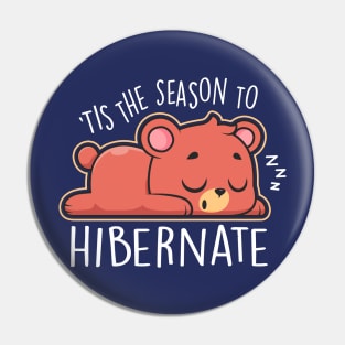 'Tis the season to hibernate Pin