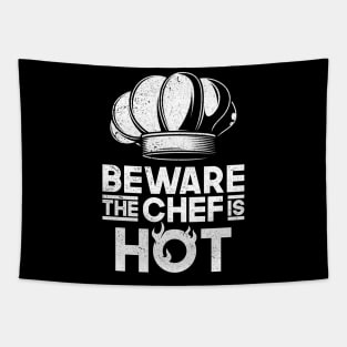 Funny Beware The Chef Is Hot Home Cooking Restaurant Chef Gift Tapestry