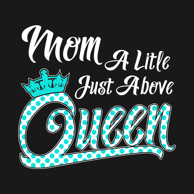 Mom A Little Just Above Queen - Mother by fromherotozero