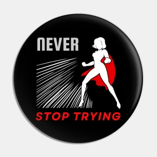 Never stop trying motivational design Pin