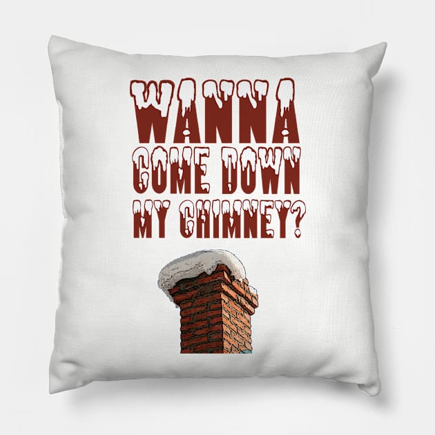 Down My Chimney Pillow by PopCultureShirts