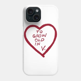 To Grow Old Phone Case