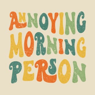 Annoying Morning Person T-Shirt