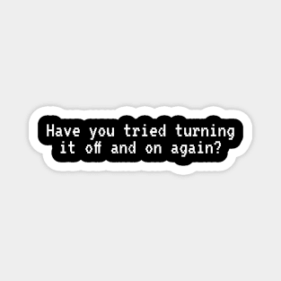 Have you tried turning it off and on again? Magnet