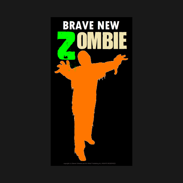 Brave New Zombie by SoWhat