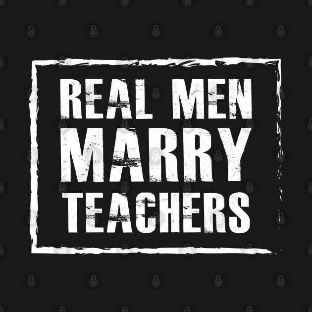 Teacher Husband - Real men marry teachers by KC Happy Shop