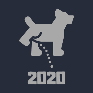 Dog peeing on 2020 T-Shirt