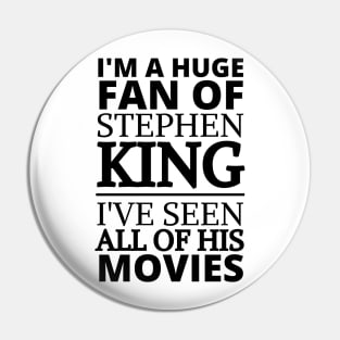 I'm A Huge Fan Of Stephen King I've Seen All Of His Movies Pin