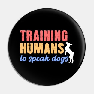 Training Humans To Speak Dog Pin