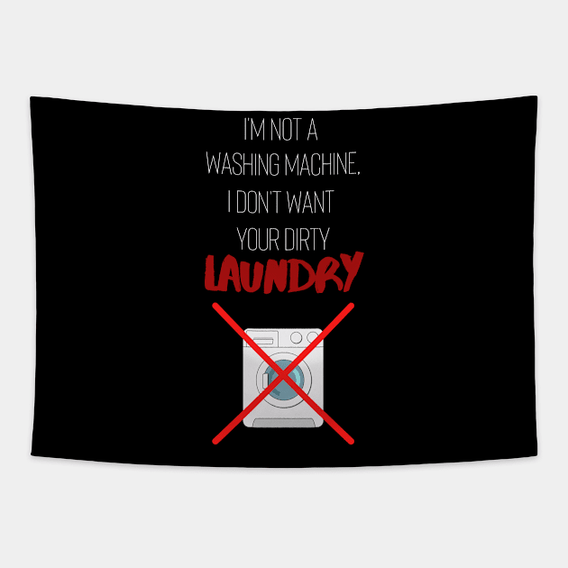"No Dirty Laundry" Statement Tee Tapestry by UniqueHappiness