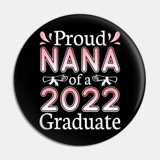 Proud Nana Of A 2022 Graduate Senior Student Class Of School Pin