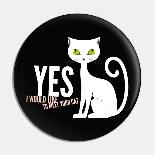 Yes I would like to meet your cat Pin by DreamsofDubai