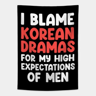 I Blame Korean Dramas For My High Expectations of Men Tapestry