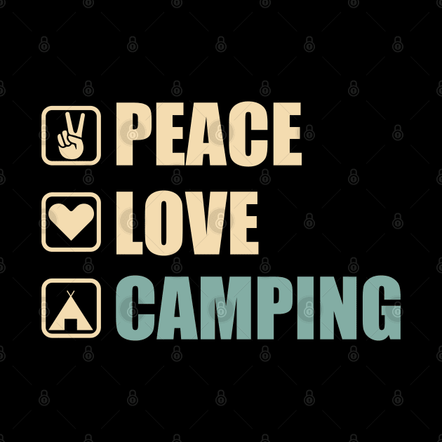 Peace Love Camping - Funny Camping Lovers Gift by DnB