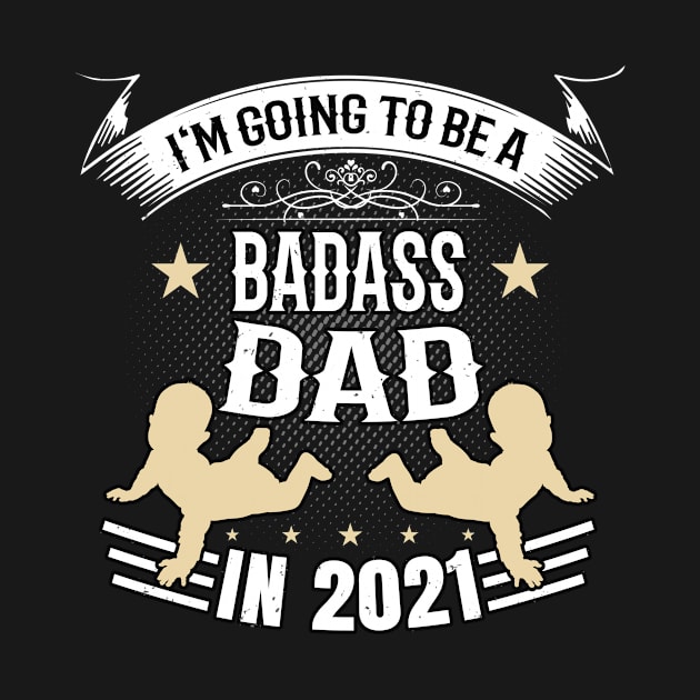 Badass Future Dad 2021 Funny Father Gift Men by Foxxy Merch