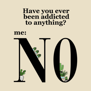 Cactus Addiction T-Shirt