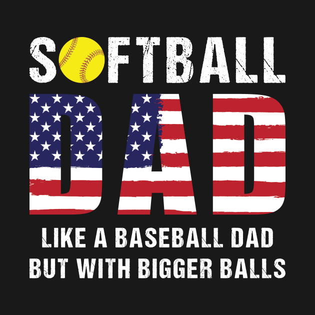 Softball dad Like a baseball dad but with bigger balls by SharleenV80