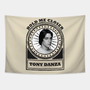 Hold Me Closer Tony Danza Tapestry