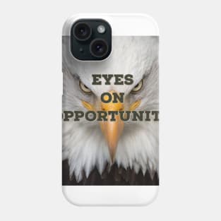 Eyes on Opportunity Phone Case