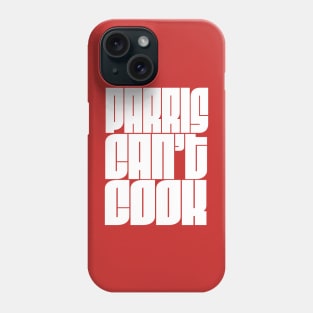 PARRIS CAN'T COOK (WHITE) Phone Case