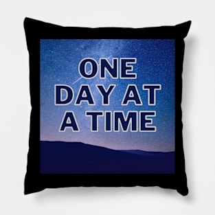 ONE DAY AT A TIME Pillow