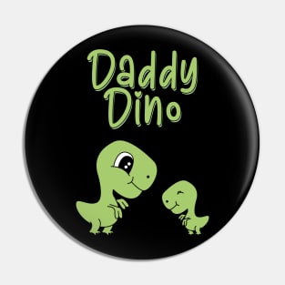 Daddy Dino - fathers day shirt Pin