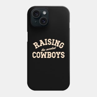 Raising The Sweetest Cowboys Mom Mother's Day Dad Father's Day Phone Case