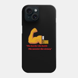 Be strong motivation design Phone Case