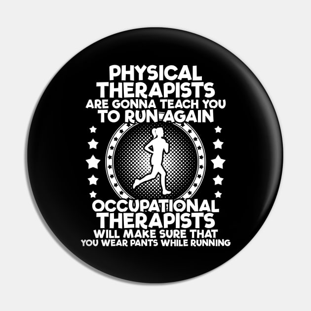 Occupational Therapist Physical Therapist Gift Pin by Krautshirts