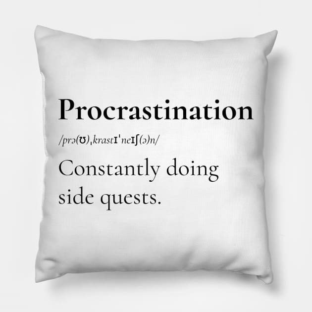 Procrastination is Side Questions Definition Pillow by RareLoot19