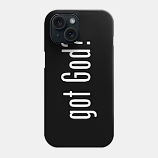 got God? Phone Case