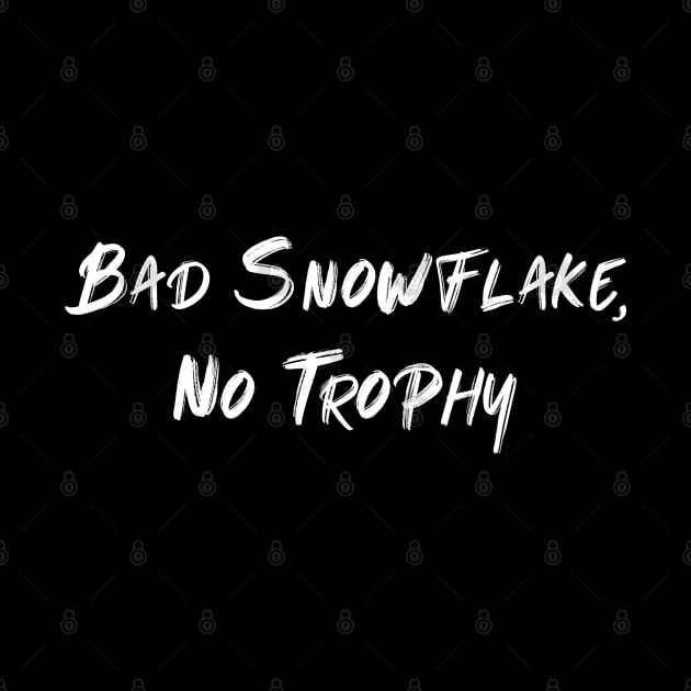 Bad Snowflake, No Trophy by Stacks