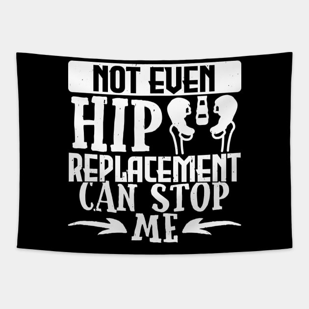 Hip Get Well Gift, Not Even A Hip Replacement Can Stop Me Tapestry by TabbyDesigns