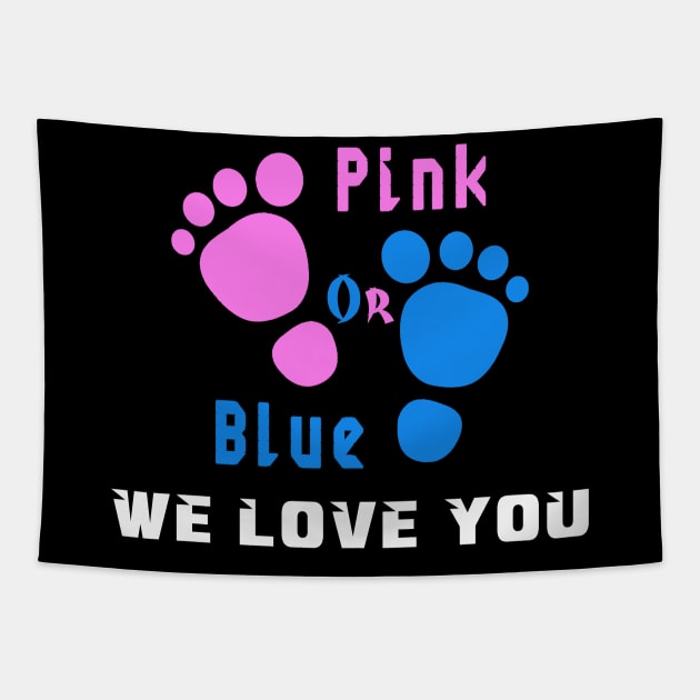 Gender Reveal, pink or blue we love you Tapestry by MBRK-Store