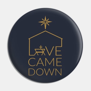 Love Came Down at Christmas Pin